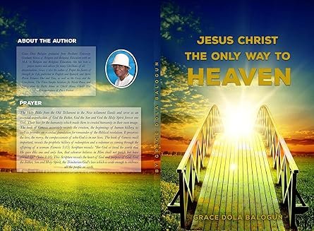 Jesus Christ The Only Way: The Only Way To Heaven