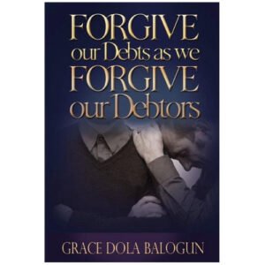 FORGIVE OUR DEBTS AS WE FORGIVE OUR DEBTORS