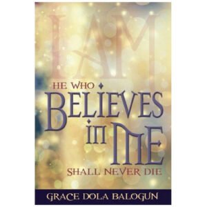 He Who Believes In Me Shall Never Die