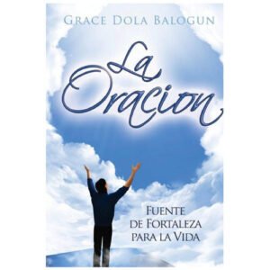 La Oracion Fuente De Fortaleza Para La Vida
